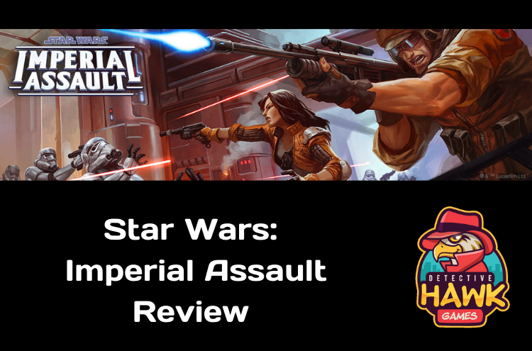 Star Wars: Imperial Assault Review