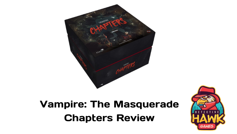 How to play Vampire: The Masquerade - Chapters – Detective Hawk Games